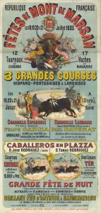 Fêtes de Mont de Marsan. Les 18, 19, 20 et 21 juillet 1885. 3 grandes courses de taureaux hispano-portugaises & landaises